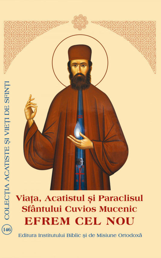 Viața, acatistul și paraclisul Sfântului Cuvios Mucenic Efrem cel Nou