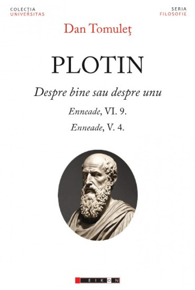 Plotin. Despre bine sau despre unu. Enneade, VI.9. Enneade, V.4.