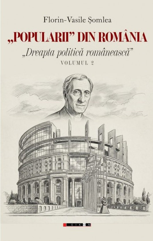 „Popularii” din România „Dreapta politică românească”. Volumul 2