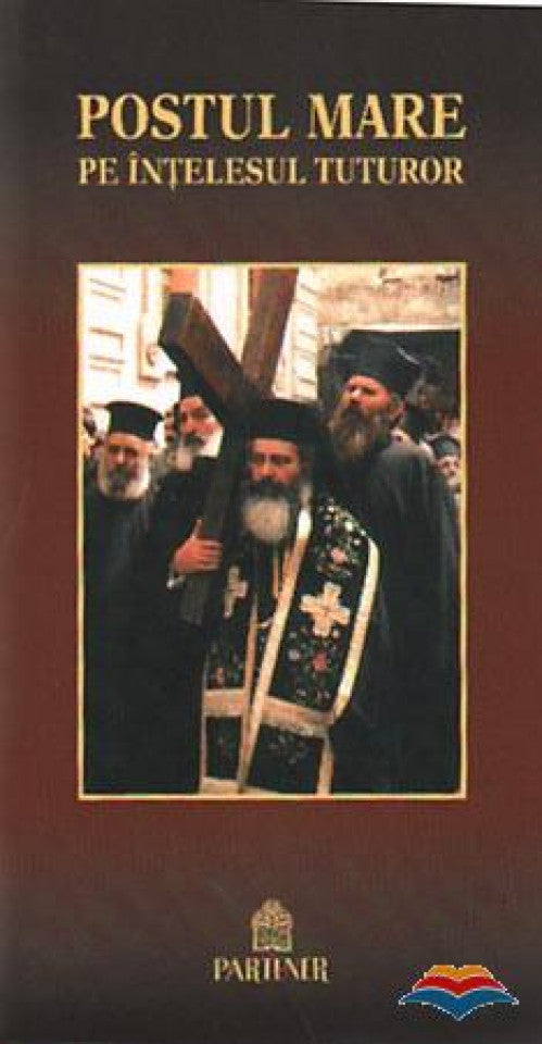 Postul Mare pe înțelesul tuturor