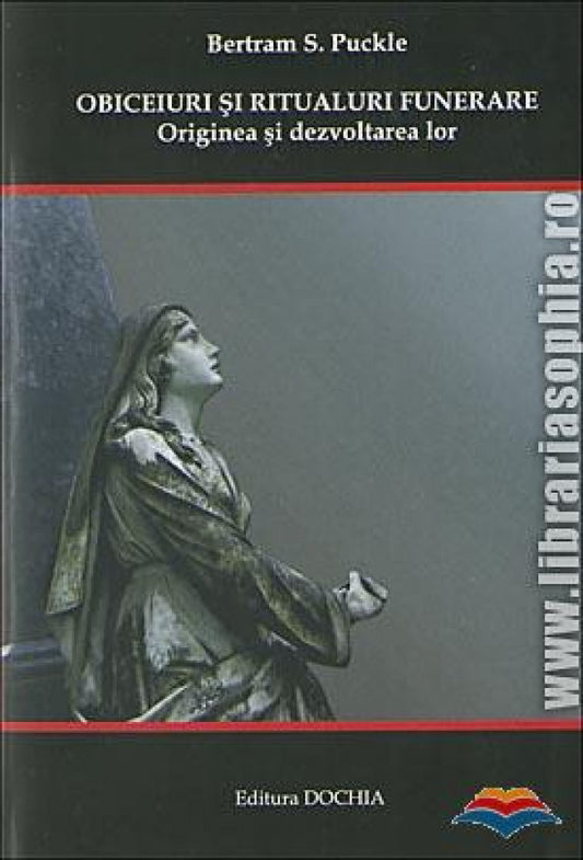 Obiceiuri şi ritualuri funerare. Originea şi dezvoltarea lor