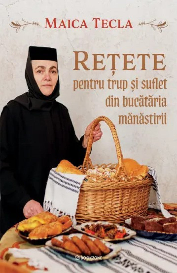 Rețete pentru trup și suflet din bucătăria mănăstirii