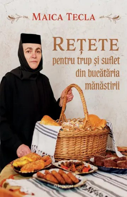Rețete pentru trup și suflet din bucătăria mănăstirii