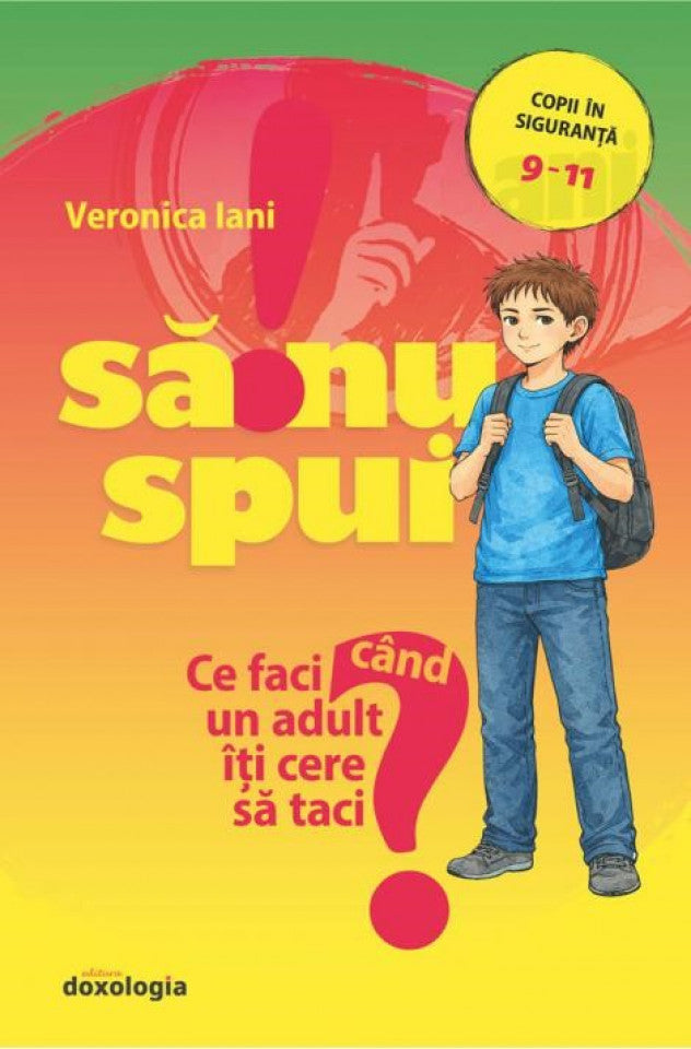 Să nu spui! - Ce faci când un adult îți cere să taci?