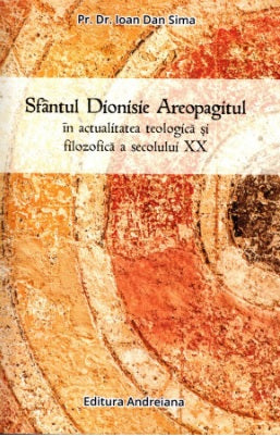 Sfântul Dionisie Areopagitul în actualitatea teologică și filozofică a secolului XX