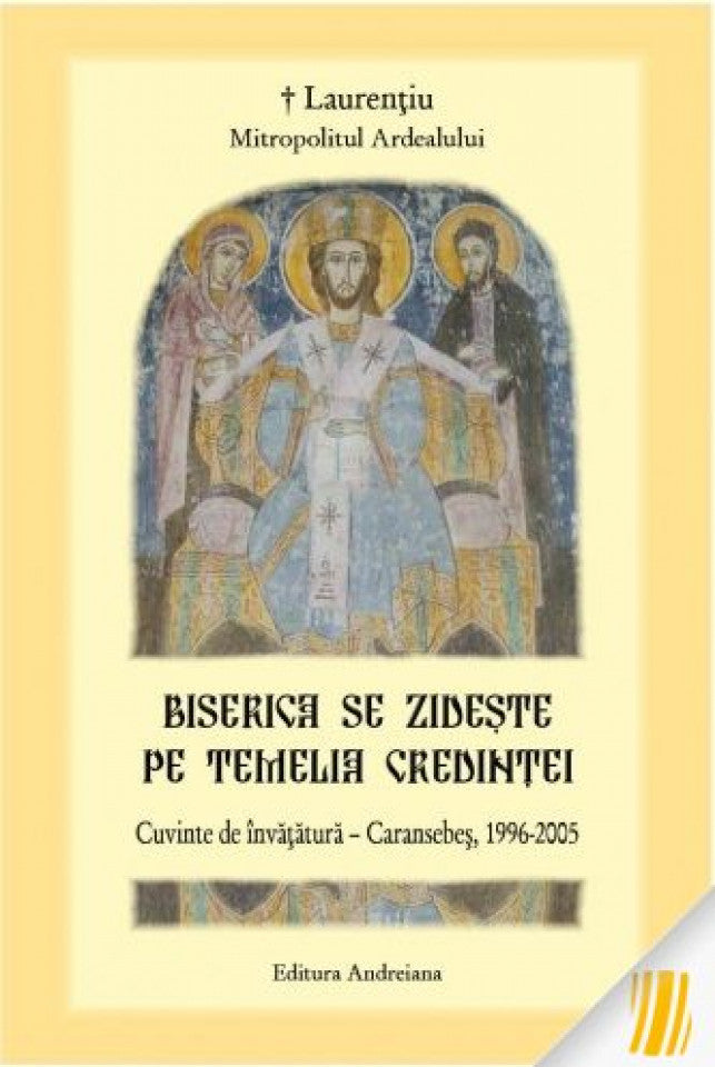 Biserica se zidește pe temelia credinței