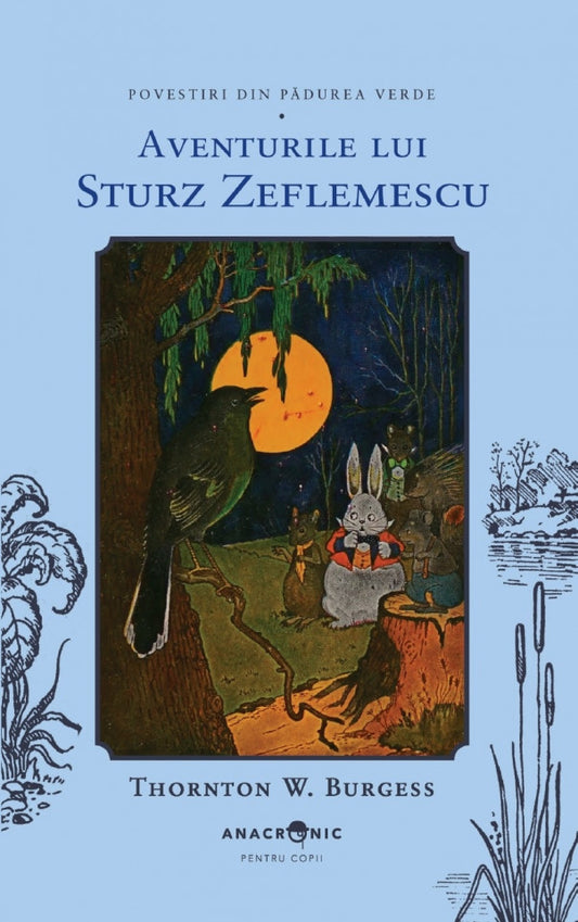 Povestiri din Pădurea Verde: 4. Aventurile lui Sturz Zeflemescu