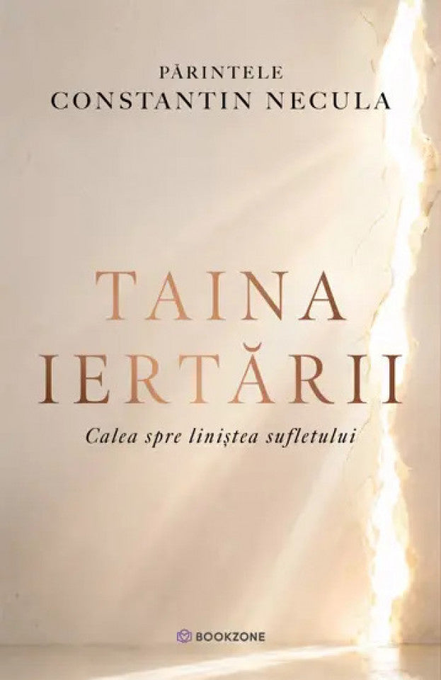 Taina iertarii. Calea spre liniștea sufletului