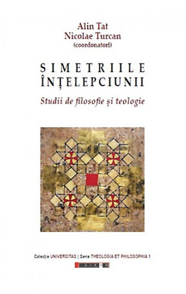 Simetriile înțelepciunii- Studii de de filosofie și teologie