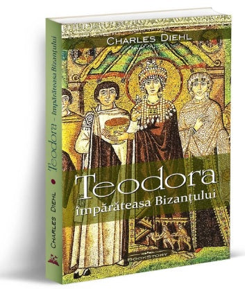 Teodora - Imparateasa Bizantului