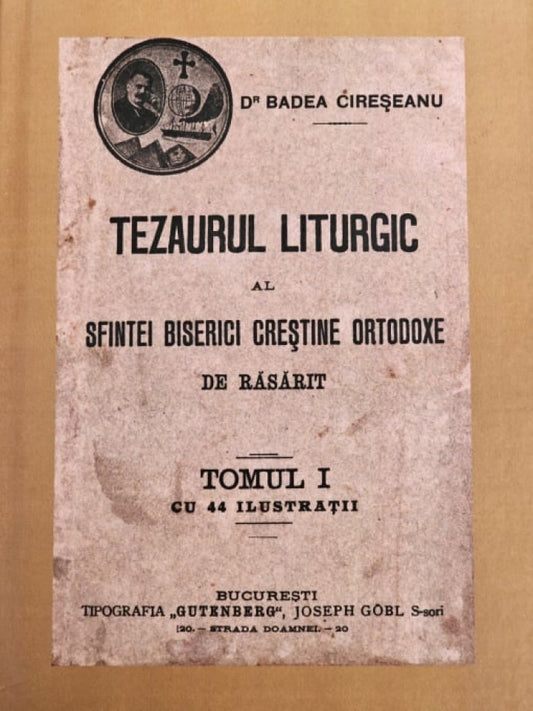 Tezaurul liturgic al Sfintei Biserici Creștine Ortodoxe de Răsărit. Tomul I