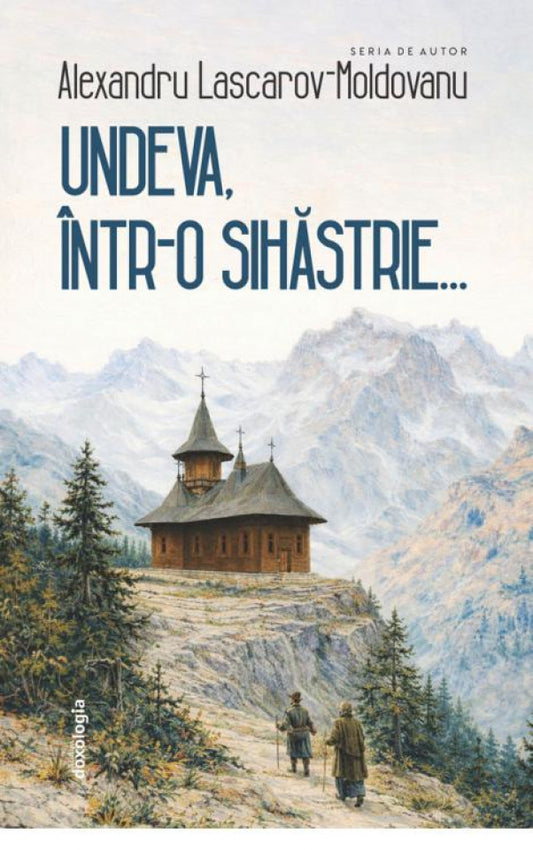 Undeva, într-o sihăstrie...