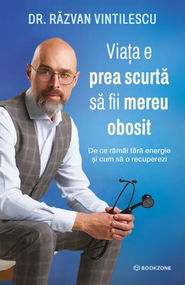 Viața e prea scurtă să fii mereu obosit