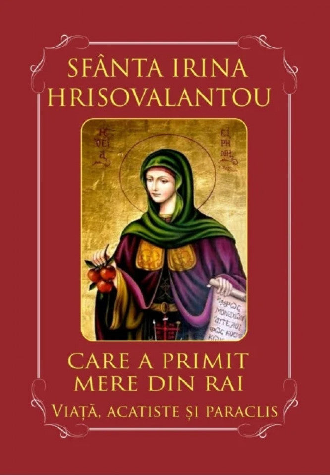 Sfânta Irina Hrisovalantou care a primit mere din Rai. Viața, acatiste și paraclis