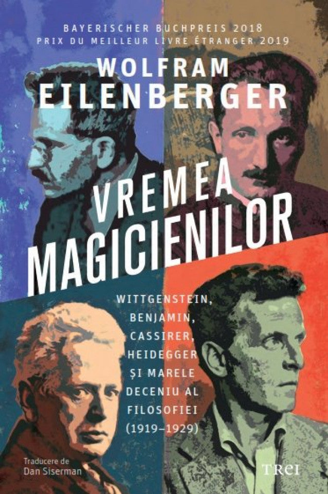 Vremea magicienilor Wittgenstein, Benjamin, Cassirer, Heidegger și marele deceniu al filosofiei (1919–1929)