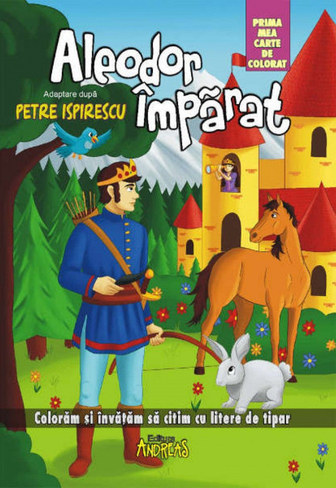 Aleodor împărat. Prima mea carte de colorat