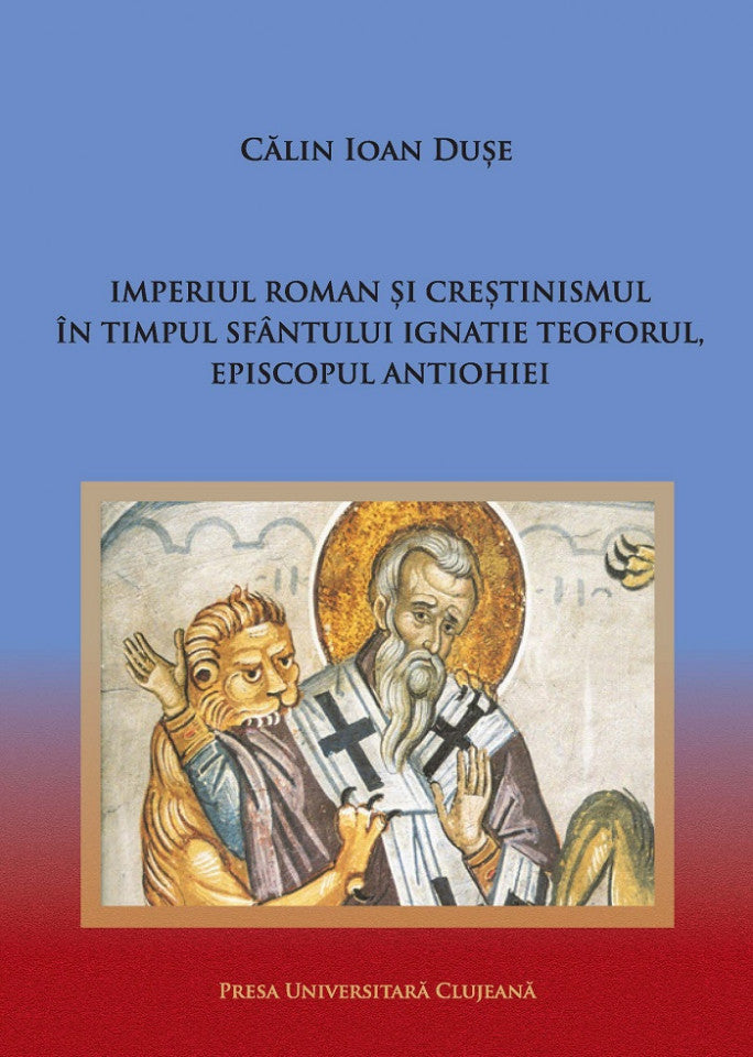 Imperiul Roman și creștinismul în timpul Sfântului Ignatie Teoforul, Episcopul Antiohiei