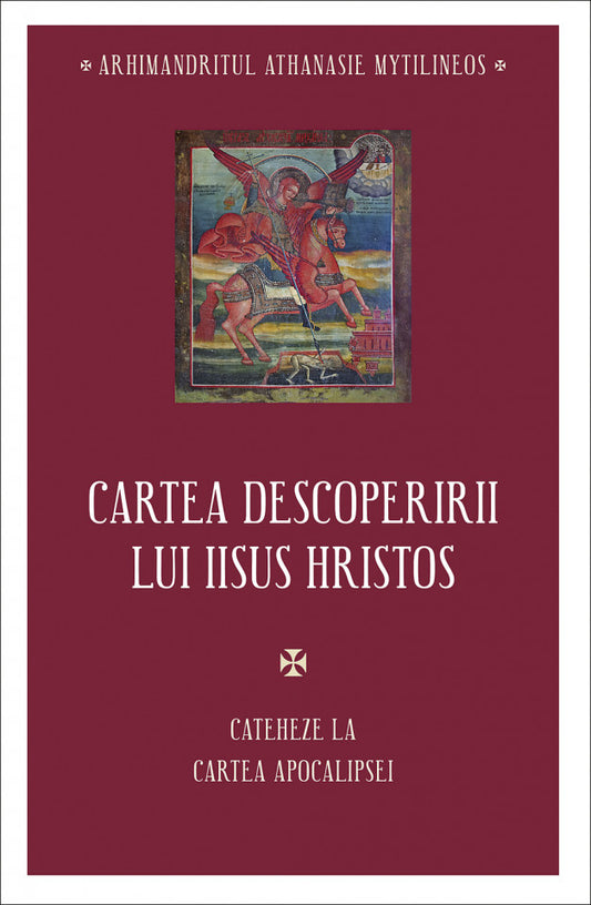 Cartea descoperirii lui Iisus Hristos. Cateheze la Cartea Apocalipsei