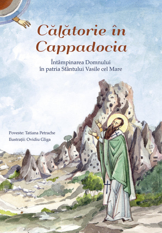 Călătorie în Cappadocia. Întâmpinarea Domnului în patria Sfântului Vasile cel Mare