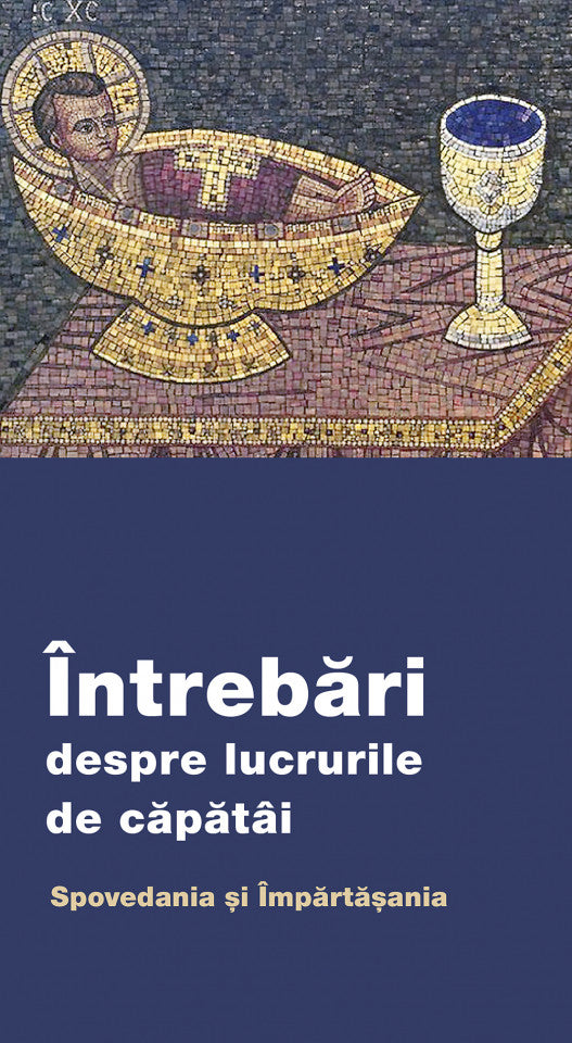 Întrebări despre lucrurile de căpătâi. Spovedania și Împărtășania