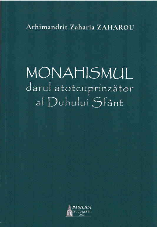 Monahismul - darul atotcuprinzător al Duhului Sfânt