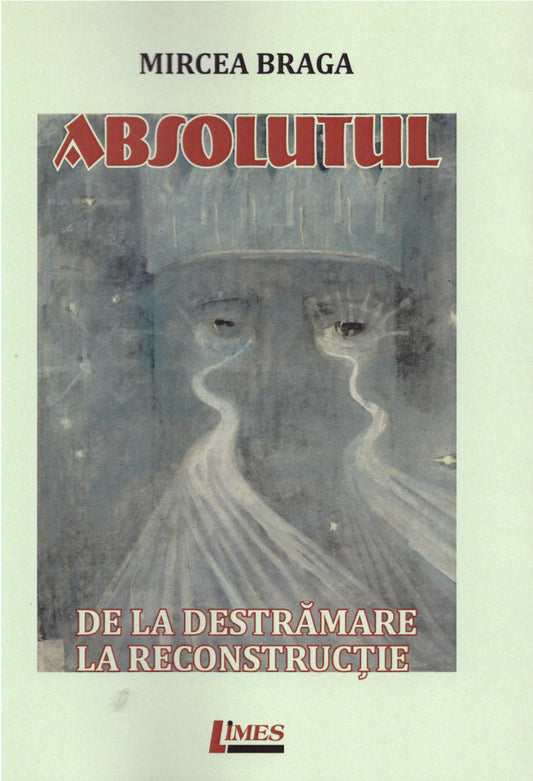 Absolutul. De la destrămare la reconstrucție