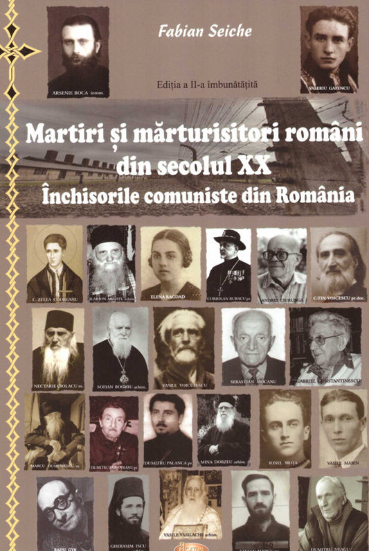 Martiri și mărturisitori români din secolul XX. Închisorile comuniste din România