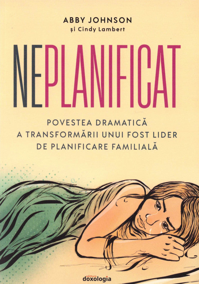 Neplanificat - Povestea dramatică a transformării unui fost lider de planificare familială