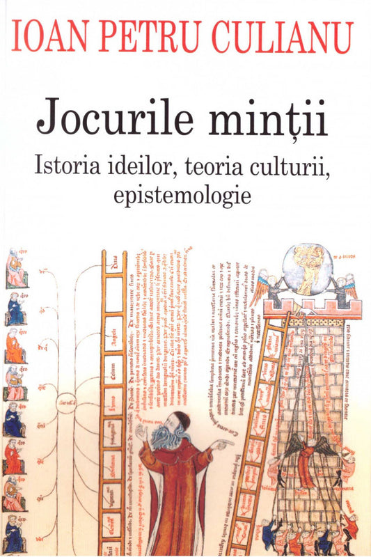 Jocurile minţii. Istoria ideilor, teoria culturii, epistemologie (ediție nouă)