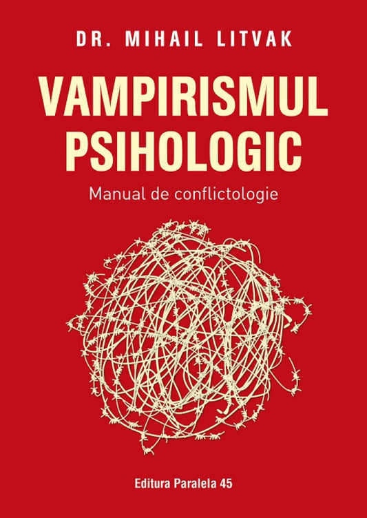 Vampirismul psihologic. Manual de conflictologie