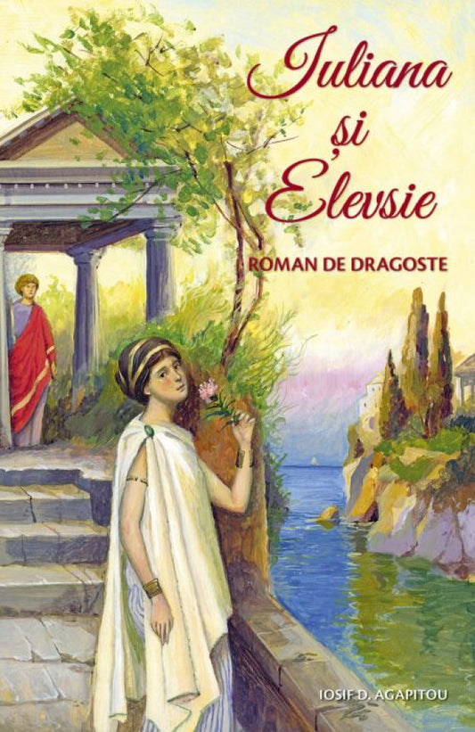 Iuliana și Elevsie. Roman de dragoste