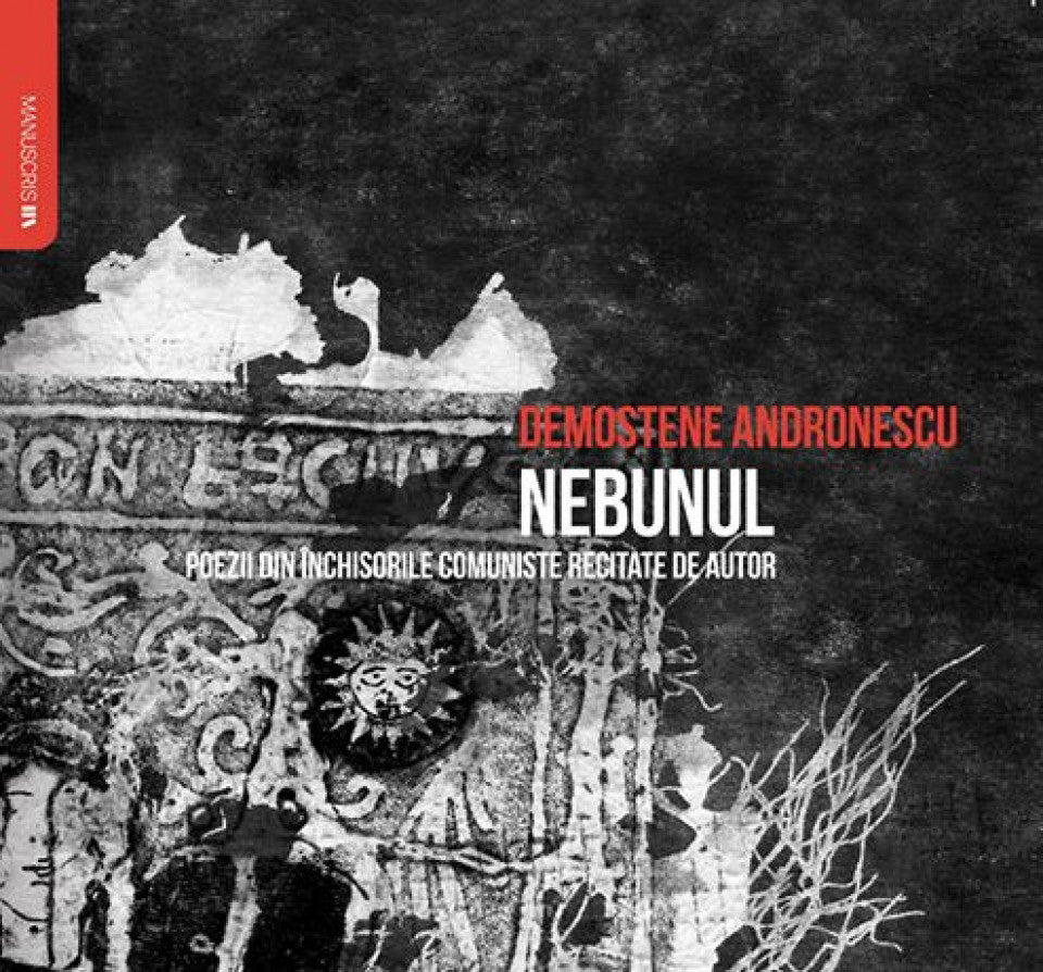 Audiobook: Nebunul. Poezii din închisorile comuniste recitate de autor