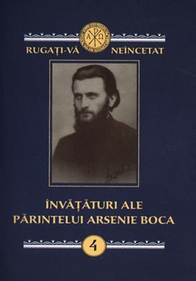 Învăţături ale Părintelui Arsenie Boca. Vol. 4