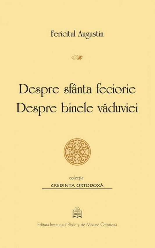 Despre sfânta feciorie. Despre binele văduviei