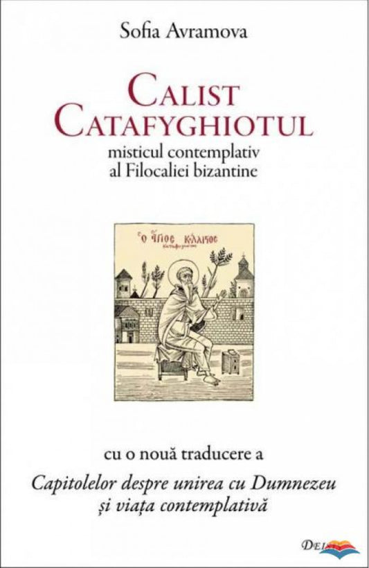 Calist Catafyghiotul - misticul contemplativ al Filocaliei bizantine