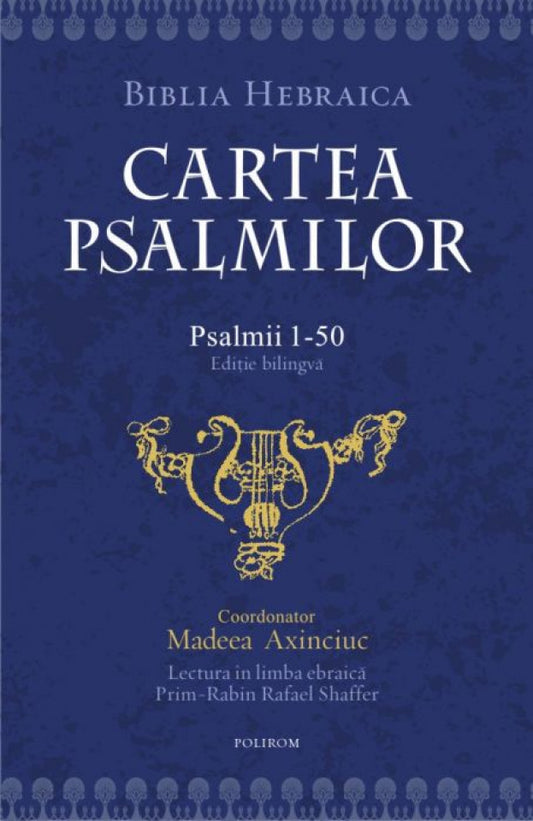 Cartea psalmilor. Psalmii 1-50 (ediție bilingvă)