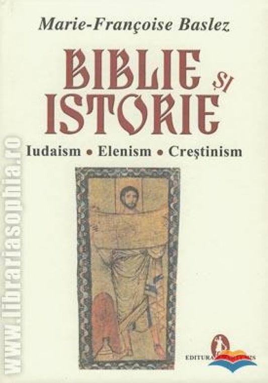 Biblie și istorie. Iudaism. Elenism. Creștinism