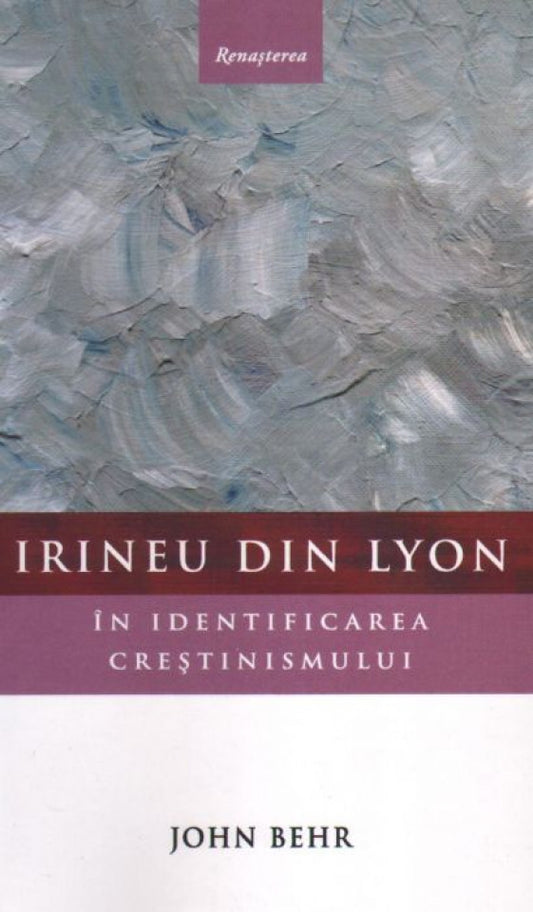 Irineu din Lyon în identificarea creştinismului