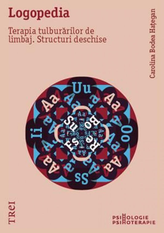 Logopedia. Terapia tulburărilor de limbaj. Structuri deschise
