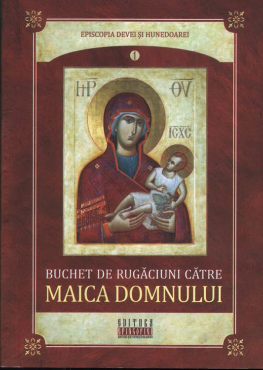 Buchet de rugăciuni către Maica Domnului