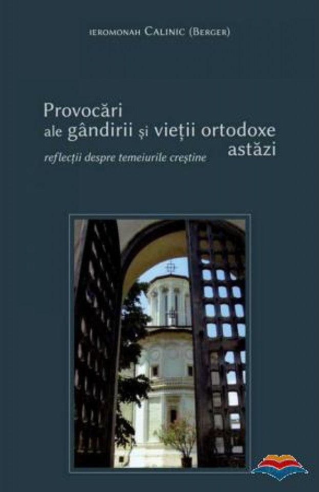 Provocări ale gândirii şi vieţii ortodoxe astăzi