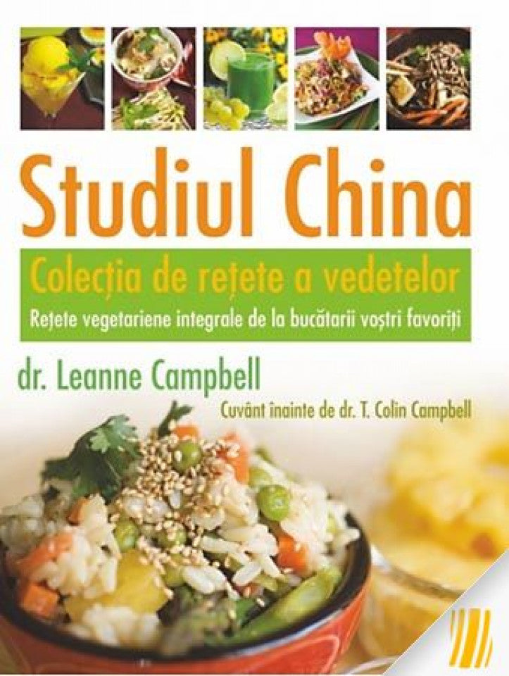 Studiul China. Colecţia de reţete a vedetelor. Reţete vegetariene integrale de la bucatarii voştri favoriţi