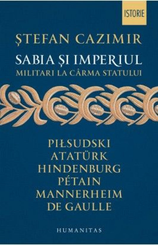 Sabia şi imperiul. Militari la cârma statului