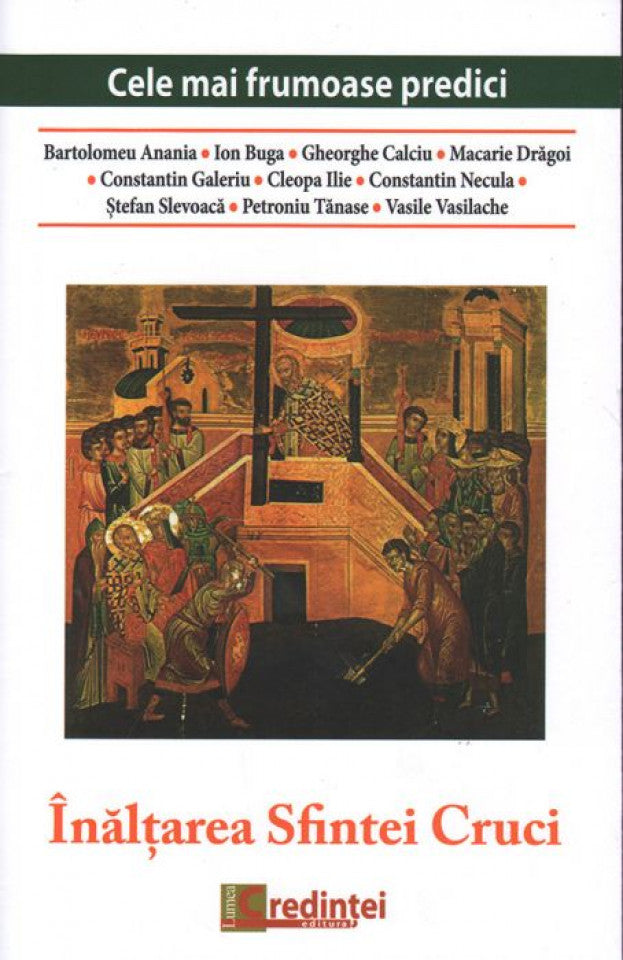 Cele mai frumoase predici: Înălţarea Sfintei Cruci