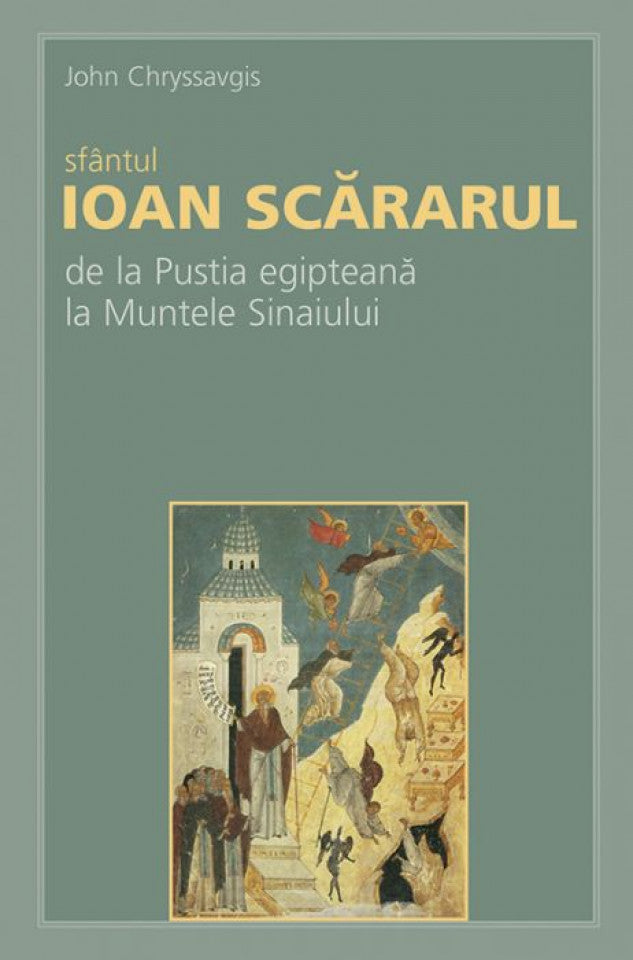 Sfântul Ioan Scărarul de la Pustia egipteană la Muntele Sinaiului