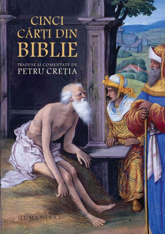 Cinci carti din Biblie. Traduse și comentate de Petru Creția