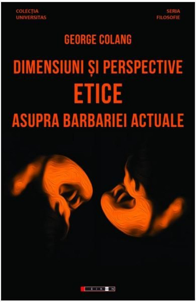 Dimensiuni și perspective etice asupra barbariei actuale