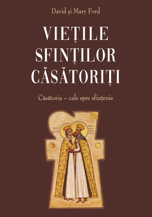 Viețile sfinților căsătoriți. Căsătoria – cale spre sfințenie