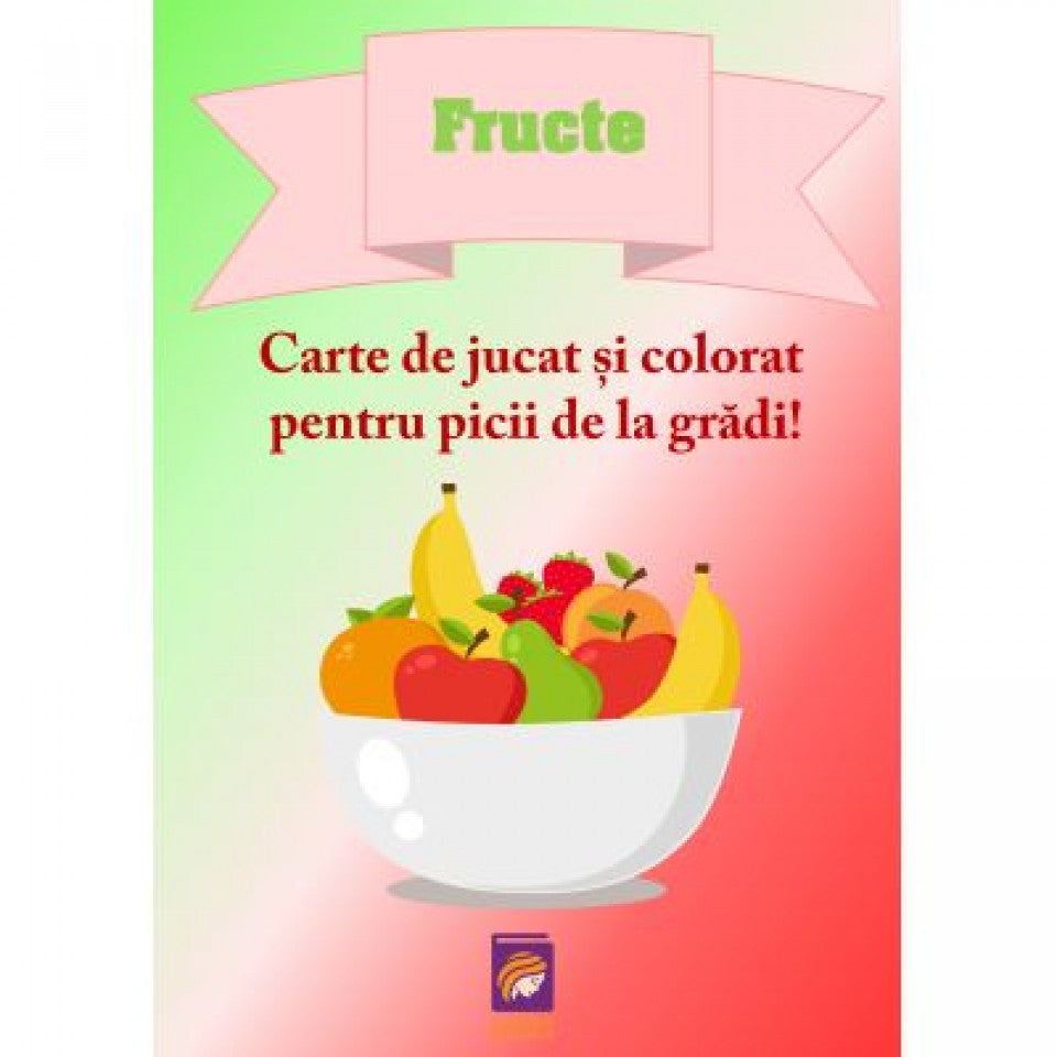 Fructe. Carte de jucat și colorat pentru picii de la grădi!