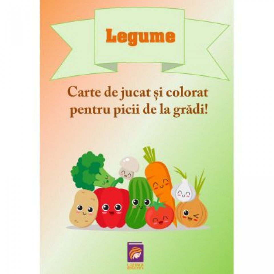 Legume. Carte de jucat și colorat pentru picii de la grădi!